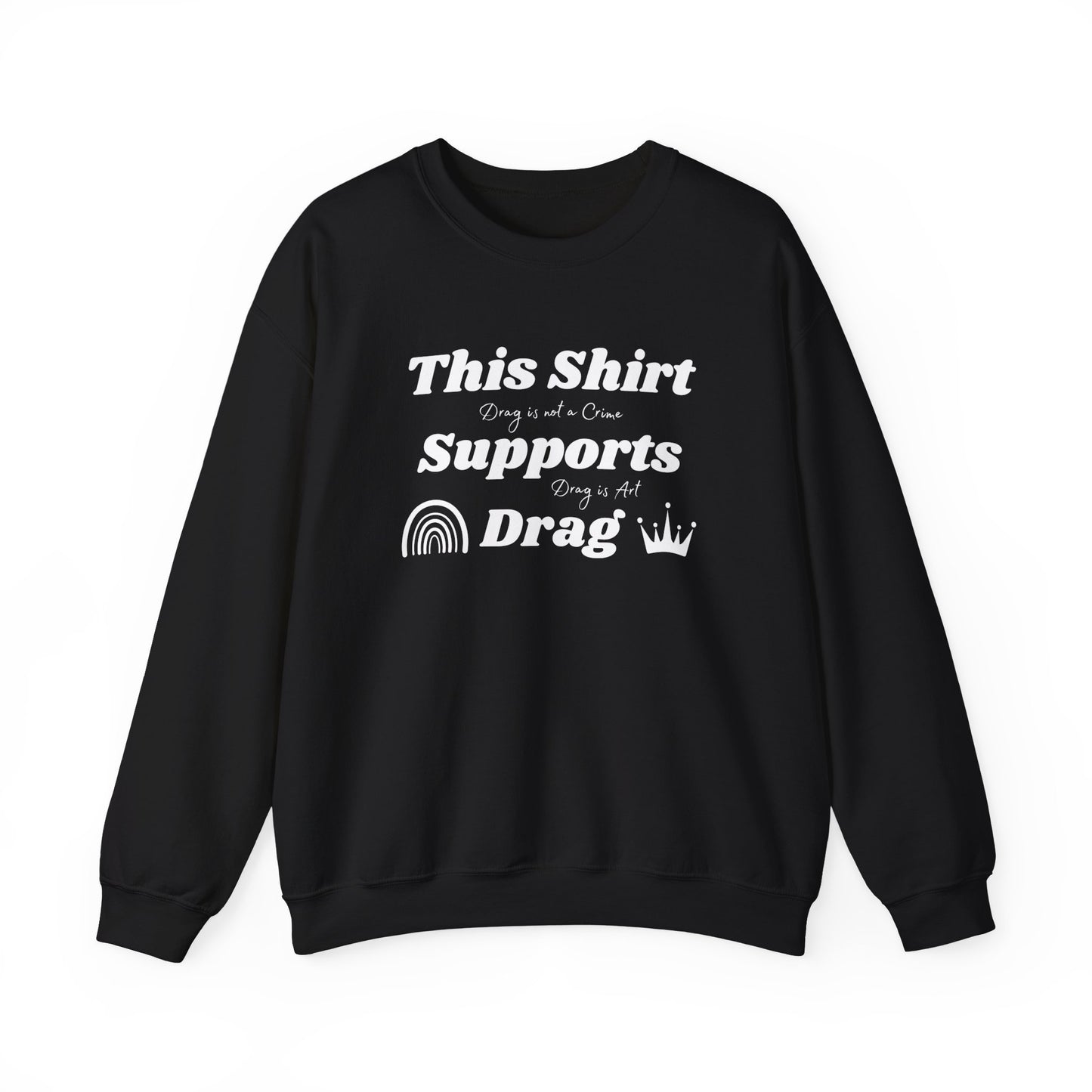 This Shirt Supports Drag Sweatshirts