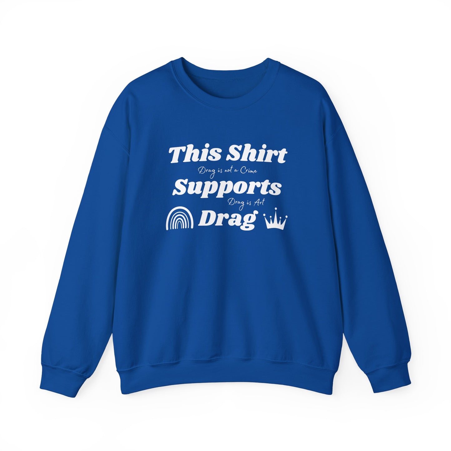 This Shirt Supports Drag Sweatshirts