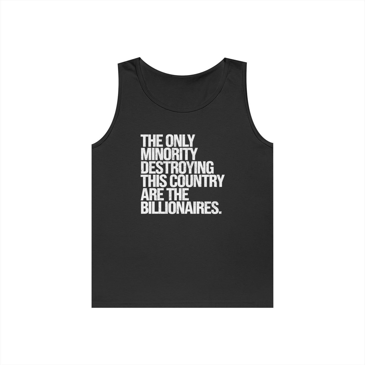 The Only Minority Destroying This Country Are Billionaires Tank Top