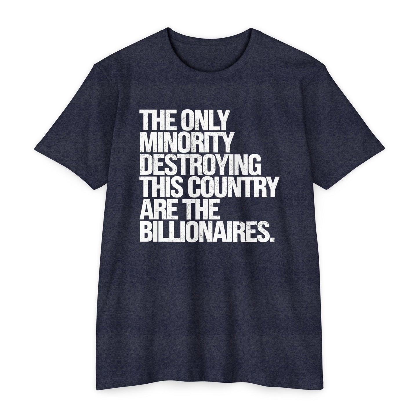 The Only Minority Destroying This Country Are Billionaires T-Shirt