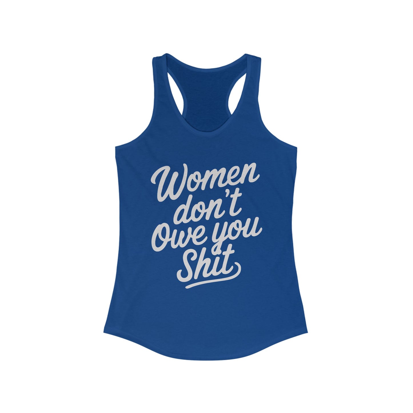 Women Don't Owe You Shit Tank Top