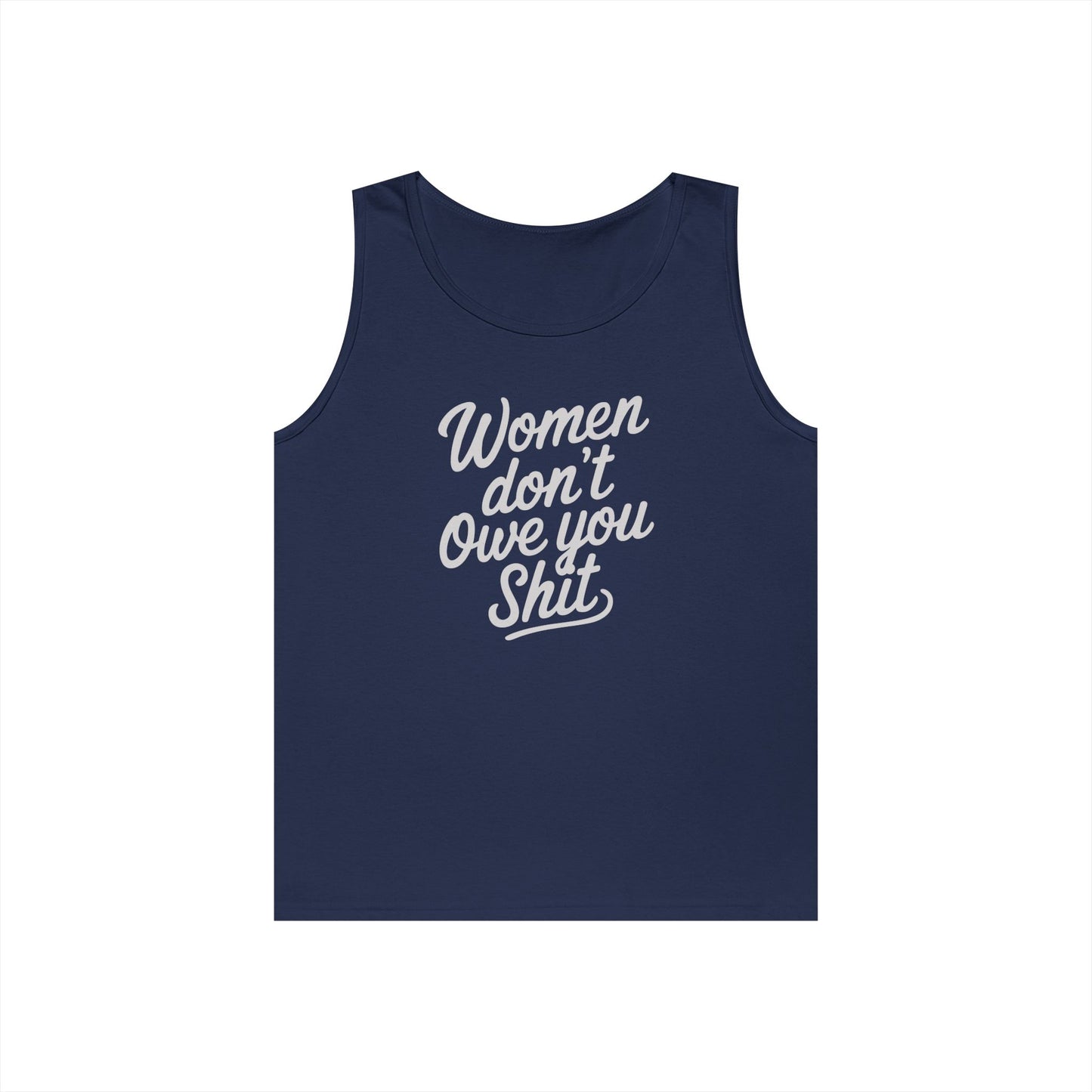 Women Don't Owe You Shit Tank Top